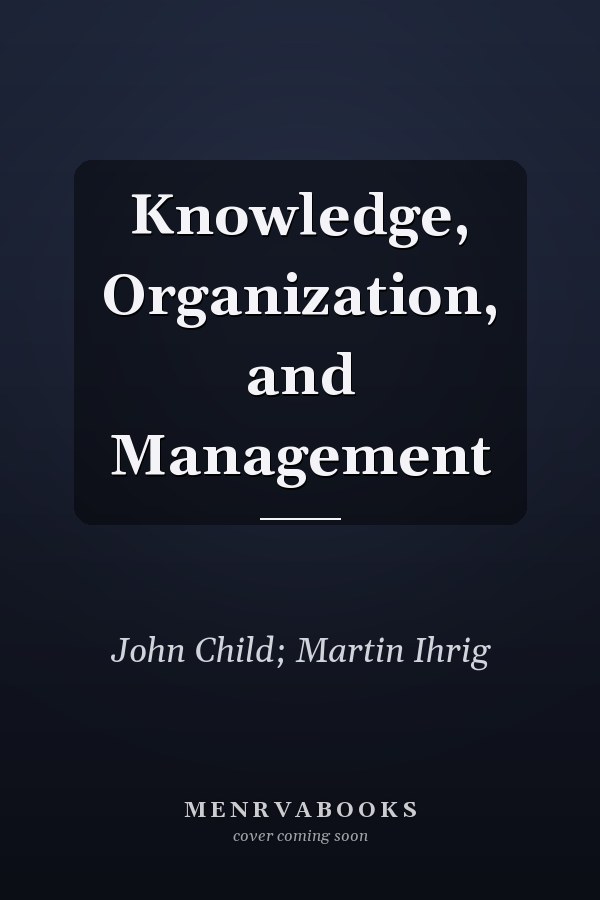 Knowledge, Organization, and Management
