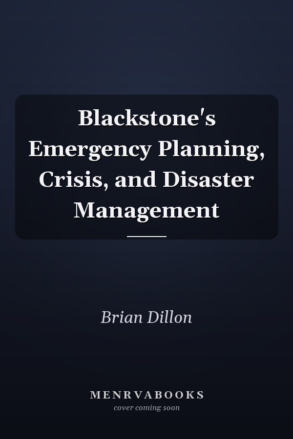 Blackstone's Emergency Planning, Crisis, and Disaster Management