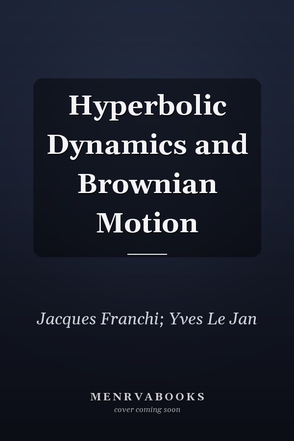 Hyperbolic Dynamics and Brownian Motion