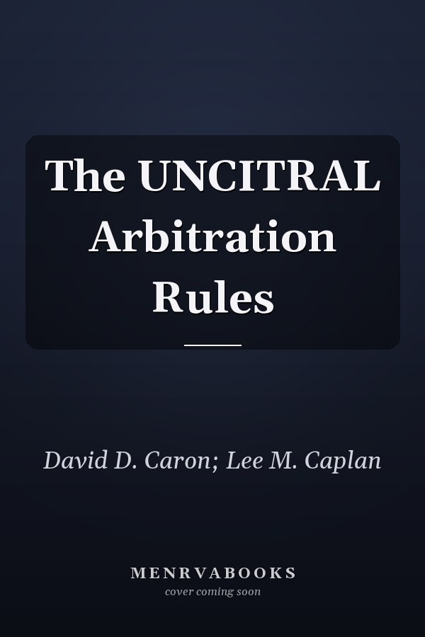 The UNCITRAL Arbitration Rules