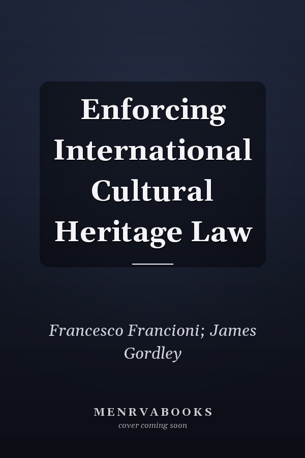 Enforcing International Cultural Heritage Law