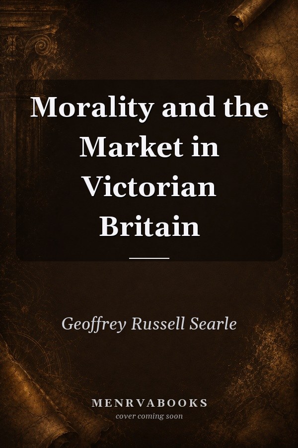 Morality and the Market in Victorian Britain