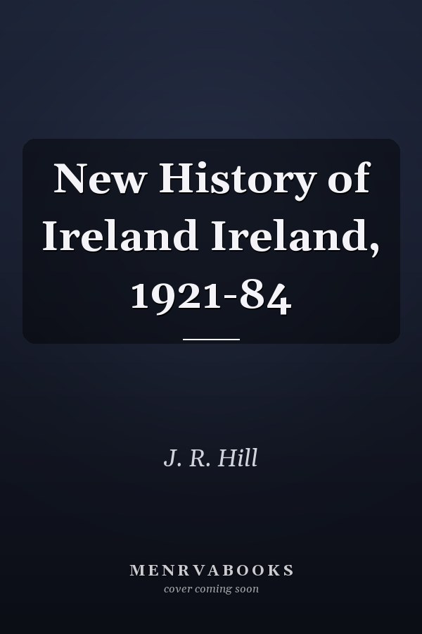 New History of Ireland Ireland, 1921-84
