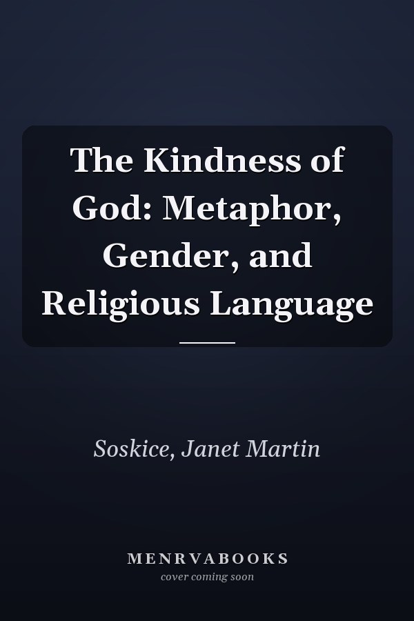 The Kindness of God: Metaphor, Gender, and Religious Language