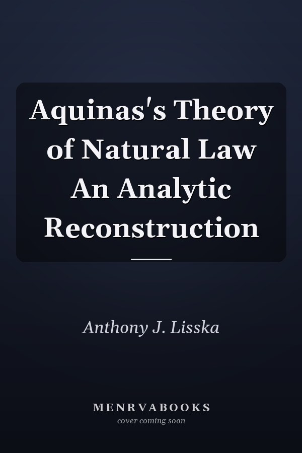 Aquinas's Theory of Natural Law An Analytic Reconstruction