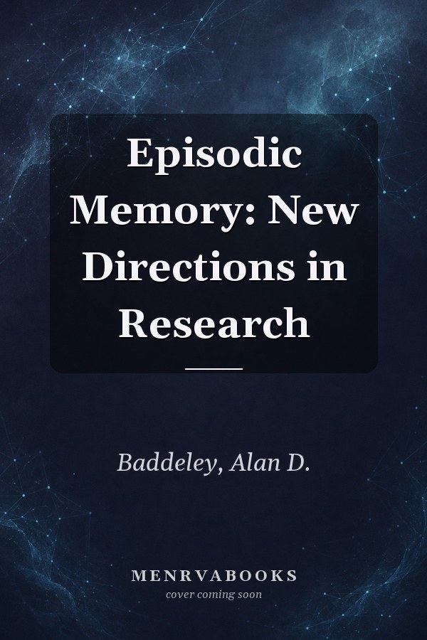 Episodic Memory: New Directions in Research