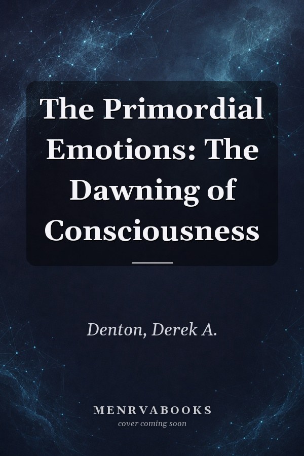 The Primordial Emotions: The Dawning of Consciousness