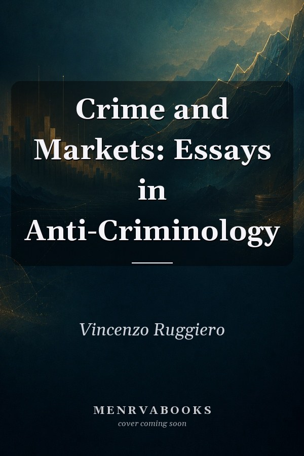 Crime and Markets: Essays in Anti-Criminology