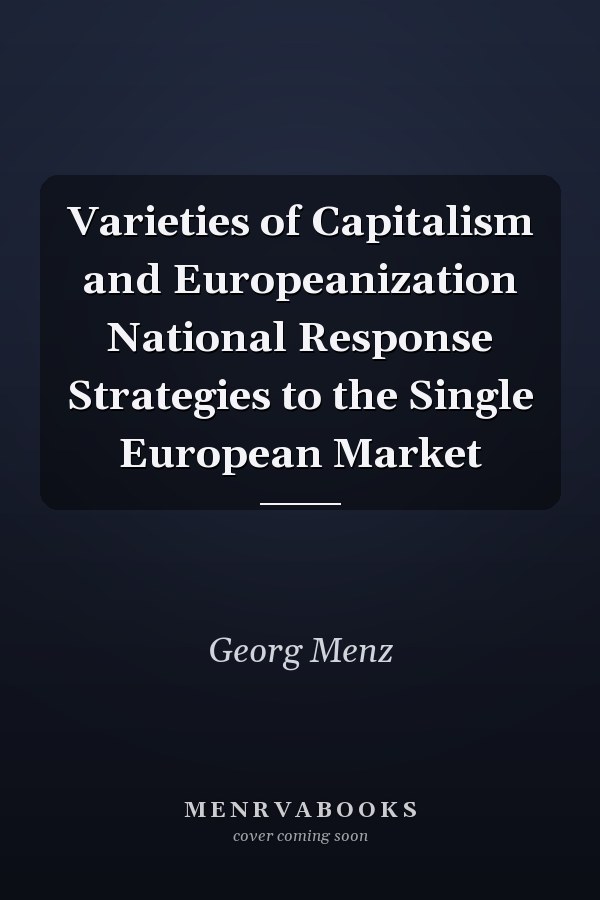 Varieties of Capitalism and Europeanization National Response Strategies to the Single European Market