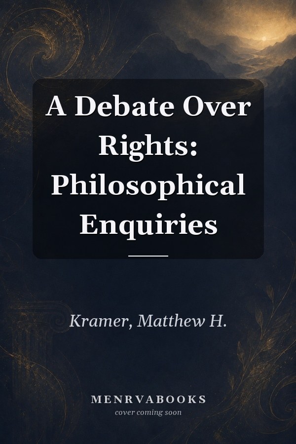 A Debate Over Rights: Philosophical Enquiries