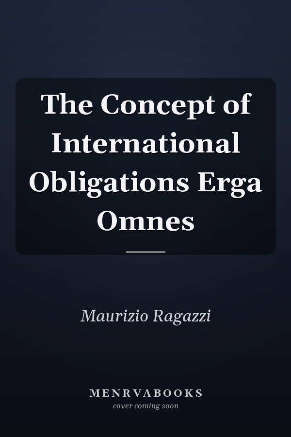 The Concept of International Obligations Erga Omnes