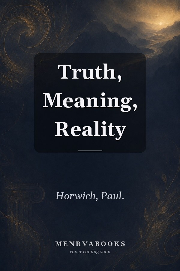 Truth, Meaning, Reality