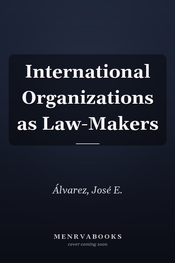 International Organizations as Law-Makers