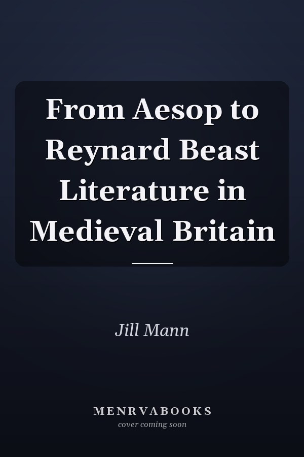 From Aesop to Reynard Beast Literature in Medieval Britain