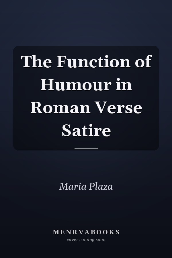 The Function of Humour in Roman Verse Satire