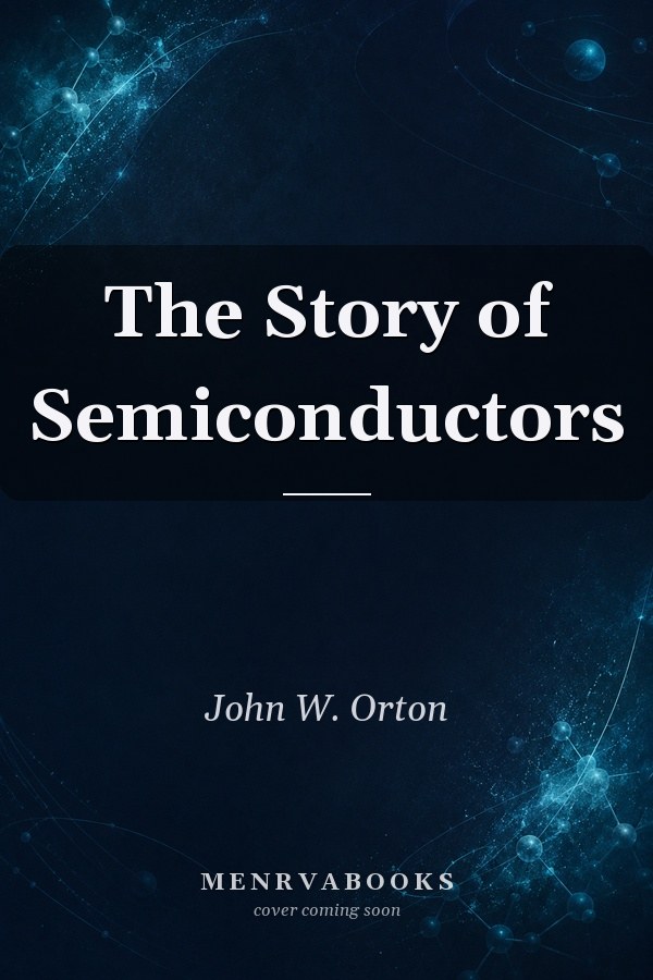 The Story of Semiconductors
