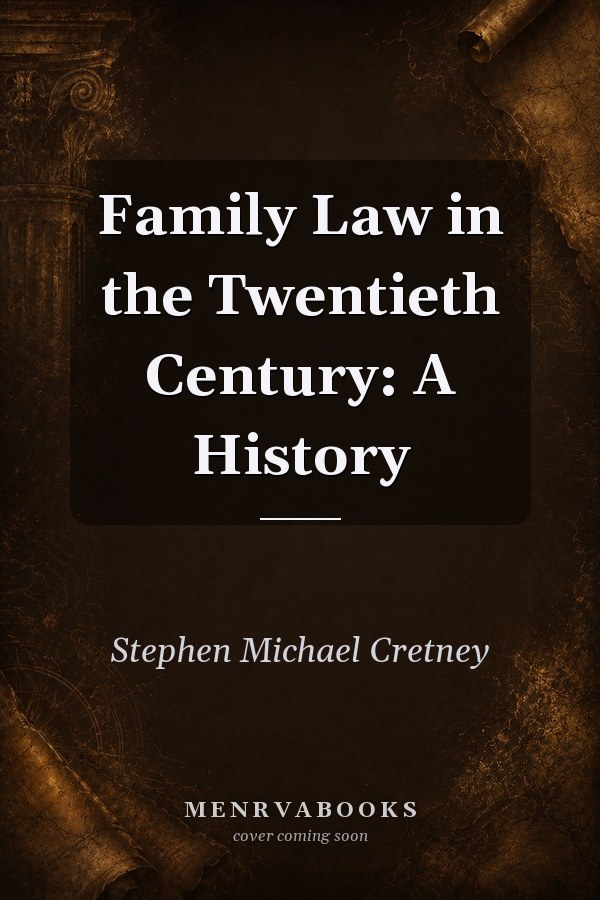 Family Law in the Twentieth Century: A History