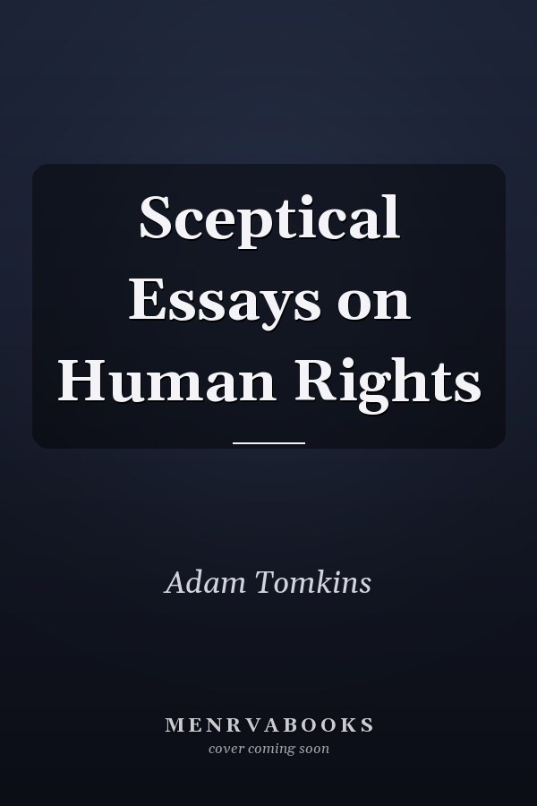 Sceptical Essays on Human Rights