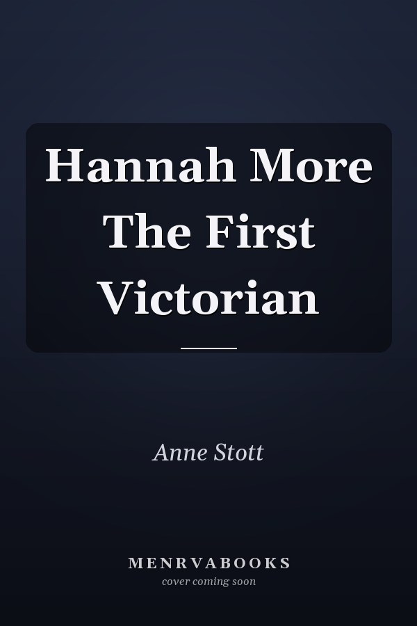 Hannah More The First Victorian
