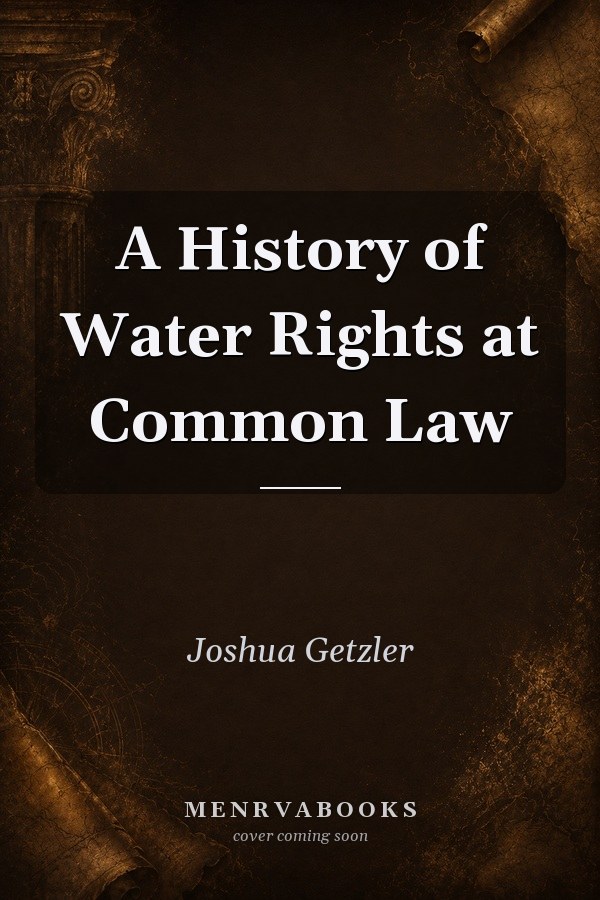 A History of Water Rights at Common Law