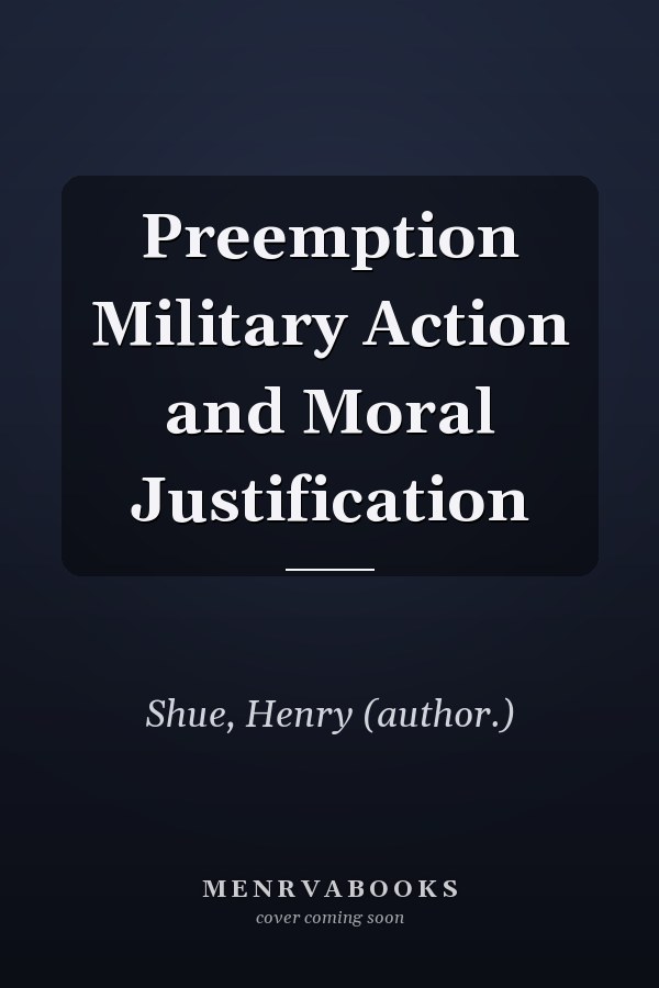Preemption Military Action and Moral Justification