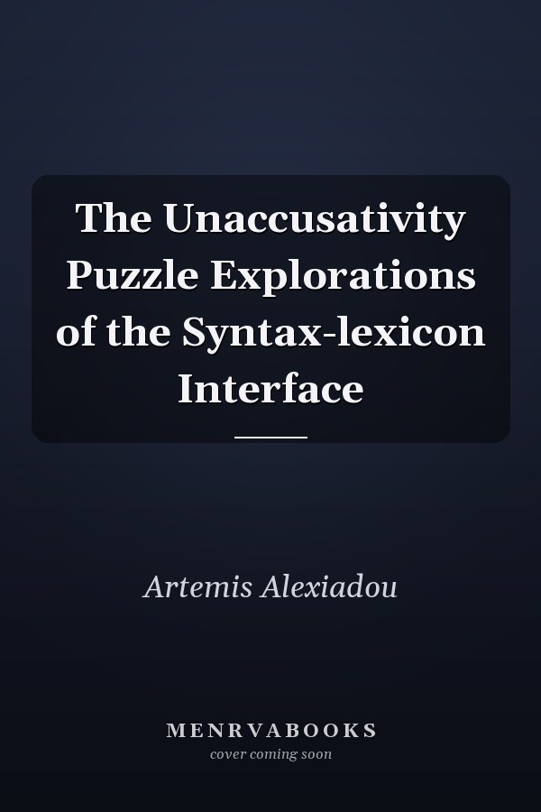 The Unaccusativity Puzzle Explorations of the Syntax-lexicon Interface