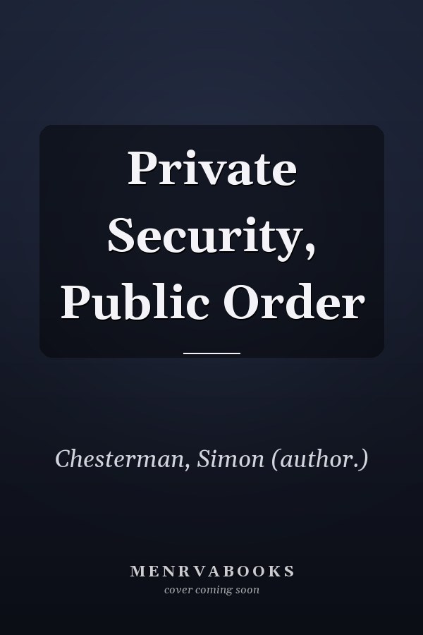 Private Security, Public Order