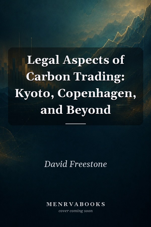 Legal Aspects of Carbon Trading: Kyoto, Copenhagen, and Beyond