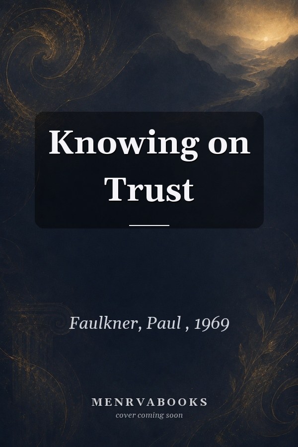 Knowing on Trust
