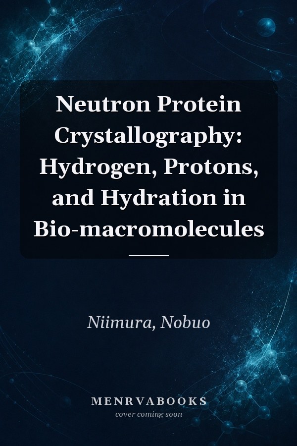 Neutron Protein Crystallography: Hydrogen, Protons, and Hydration in Bio-macromolecules