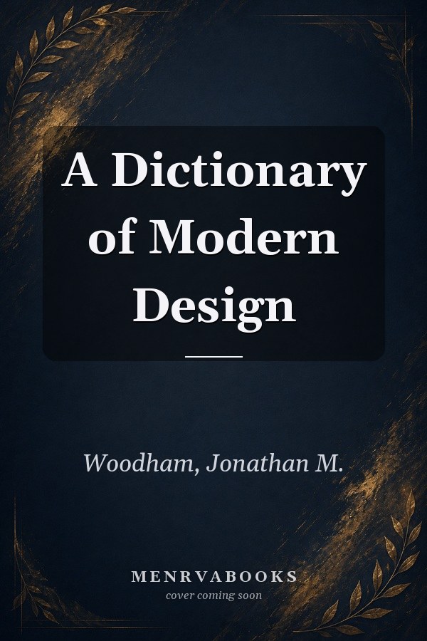 A Dictionary of Modern Design
