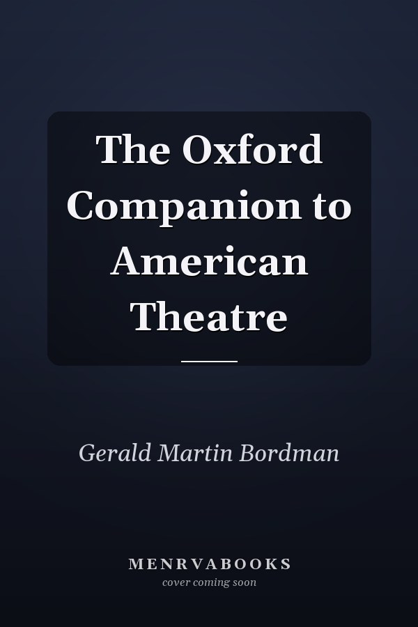 The Oxford Companion to American Theatre