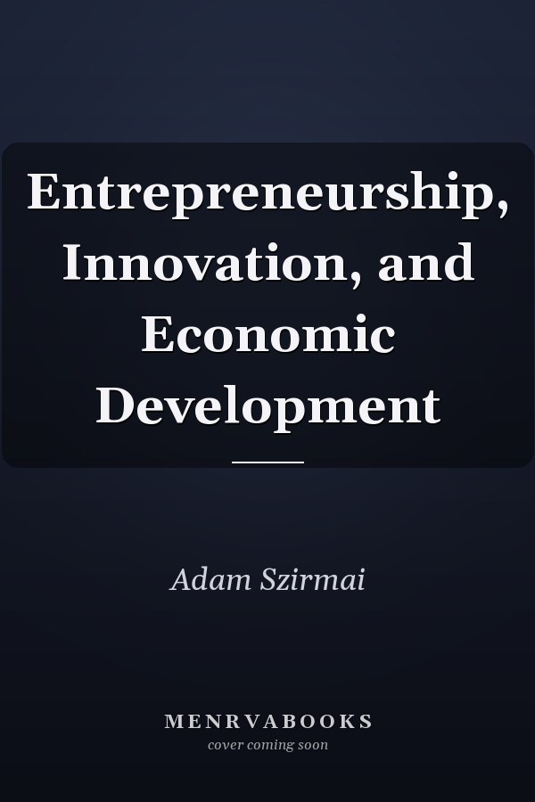 Entrepreneurship, Innovation, and Economic Development