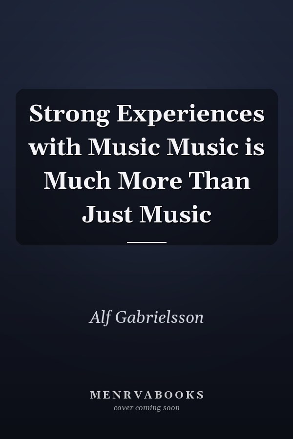 Strong Experiences with Music Music is Much More Than Just Music