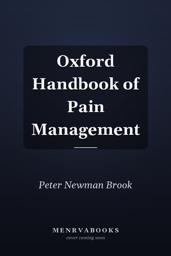 Oxford Handbook of Pain Management