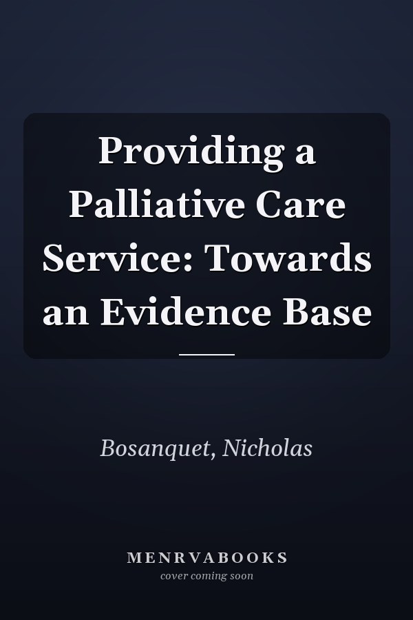 Providing a Palliative Care Service: Towards an Evidence Base