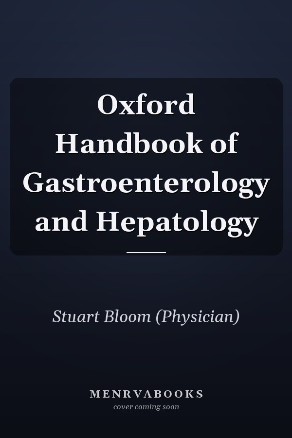 Oxford Handbook of Gastroenterology and Hepatology