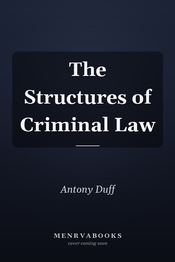 The Structures of Criminal Law