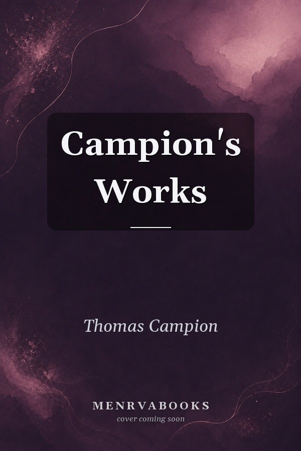 Campion's Works