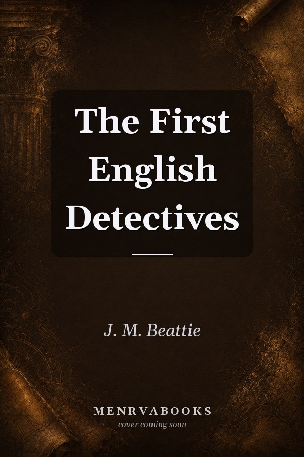 The First English Detectives