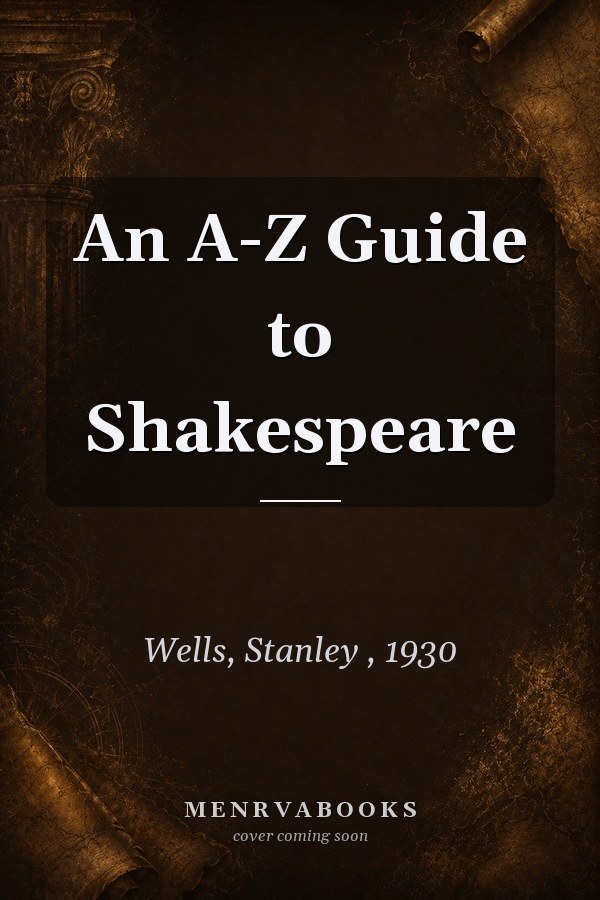 An A-Z Guide to Shakespeare