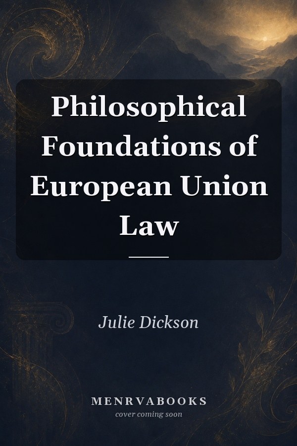 Philosophical Foundations of European Union Law