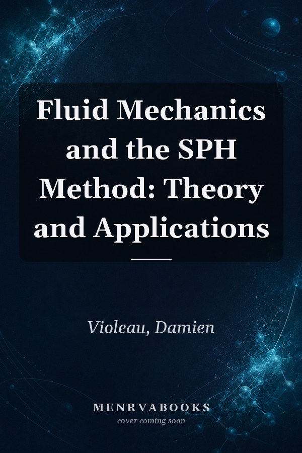 Fluid Mechanics and the SPH Method: Theory and Applications