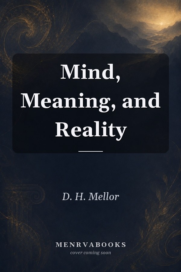 Mind, Meaning, and Reality
