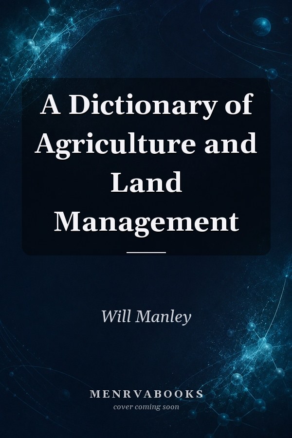 A Dictionary of Agriculture and Land Management