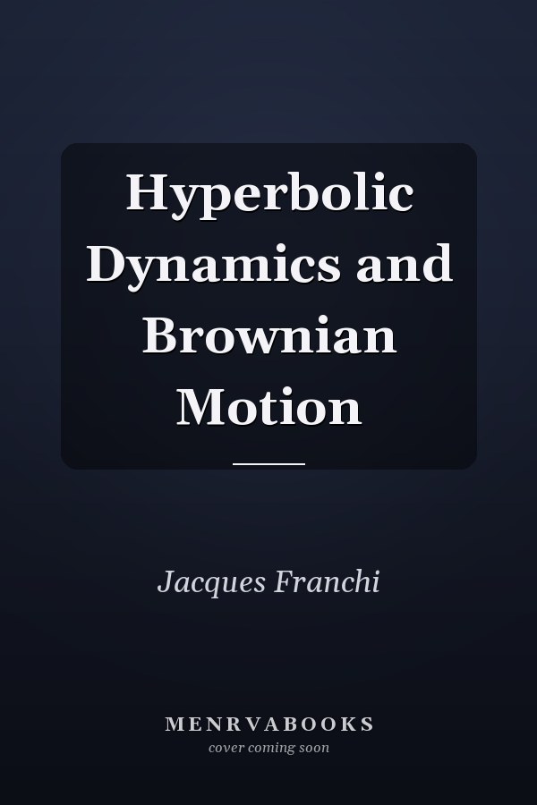 Hyperbolic Dynamics and Brownian Motion