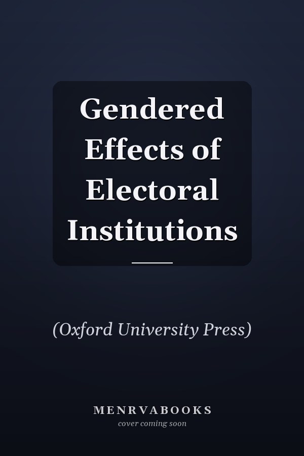 Gendered Effects of Electoral Institutions