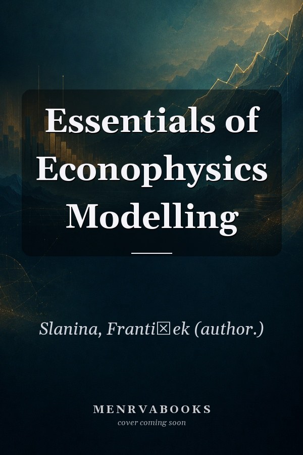 Essentials of Econophysics Modelling