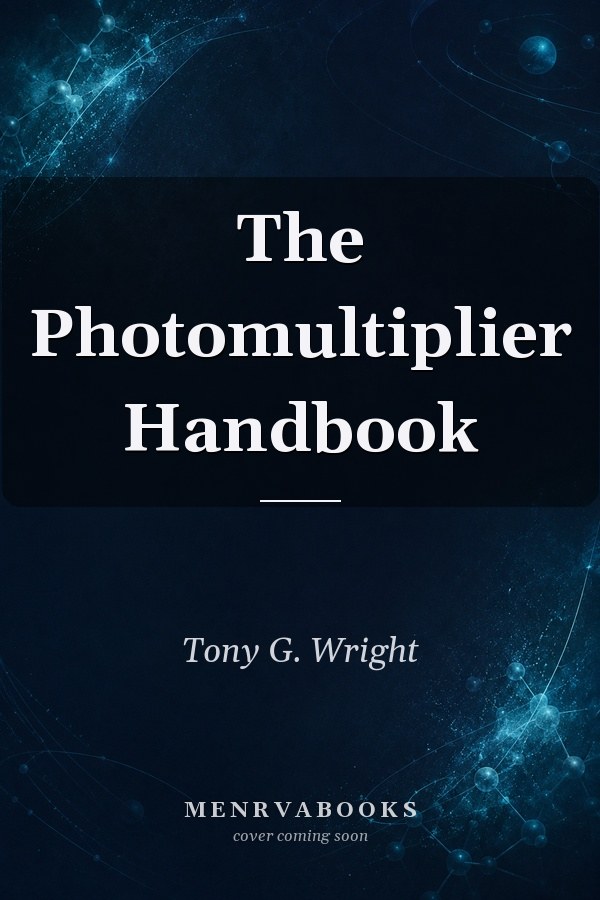 The Photomultiplier Handbook