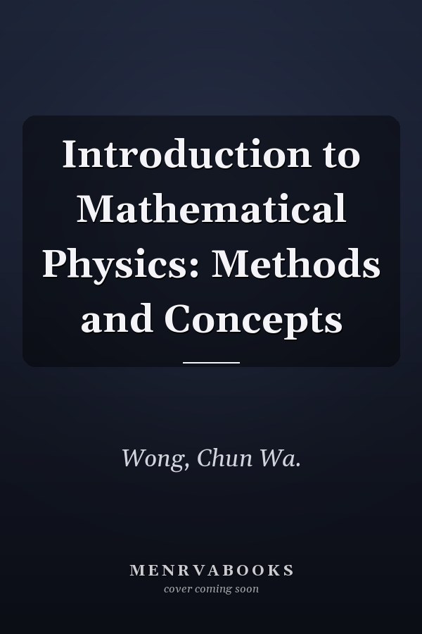 Introduction to Mathematical Physics: Methods and Concepts